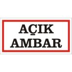 İzmir Serigrafi Açık Ambar 2.6 mm PVC Uyarı Levhası 17 x 35 cm