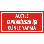 İzmir Serigrafi Aletle Yapılabilecek Işi Elinle Yapma 2.6 mm PVC Uyarı Levhası 17 x 35 cm