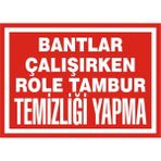 İzmir Serigrafi Bantlar Çalışırken Role Tambur Temizliği Yapma Galvaniz Uyarı Levhası 35 x 50 cm