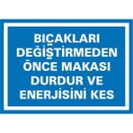 İzmir Serigrafi Bıçakları Değiştirmeden Önce Makası Durdur ve Enerjisini Kes Galvaniz Uyarı Levhası 35 x 50 cm