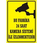 İzmir Serigrafi Bu Fabrika 24 Saat Kamera Sistemi İle İzlenmektedir Galvaniz Uyarı Levhası 17,5 x 25 cm