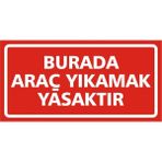 İzmir Serigrafi Burada Araç Yıkamak Yasaktır 2.6 mm PVC Uyarı Levhası 17 x 35 cm