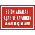 İzmir Serigrafi Bütün Vanaları Açar Kaparken Vanayı Karşına Alma 2.6 mm PVC Uyarı Levhası 17,5 x 25 cm