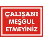İzmir Serigrafi Çalışanı Meşgul Etmeyiniz Galvaniz Uyarı Levhası 17,5 x 25 cm