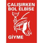 İzmir Serigrafi Çalışırken Bol Elbise Giyme 3 mm Dekota Uyarı Levhası 25 x 35 cm
