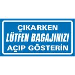İzmir Serigrafi Çıkarken Lütfen Bagajınızı Açıp Gösteriniz Galvaniz Uyarı Levhası 17 x 35 cm