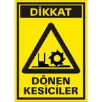 İzmir Serigrafi Dikkat Dönen Kesiciler 2.6 mm PVC Uyarı Levhası 17,5 x 25 cm
