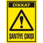 İzmir Serigrafi Dikkat Şantiye Çıkışı 2.6 mm PVC Uyarı Levhası 17,5 x 25 cm