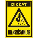 İzmir Serigrafi Dikkat Transmisyonlar 2.6 mm PVC Uyarı Levhası 25 x 35 cm