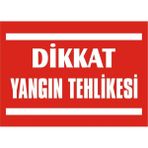 İzmir Serigrafi Dikkat Yangın Tehlikesi 2.6 mm PVC Uyarı Levhası 35 x 50 cm