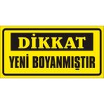 İzmir Serigrafi Dikkat Yeni Boyanmıştır Galvaniz Uyarı Levhası 17 x 35 cm