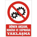 İzmir Serigrafi Dönen Aksam Makinave Ekipmana Yaklaşma 2.6 mm PVC Uyarı Levhası 17,5 x 25 cm