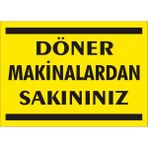 İzmir Serigrafi Döner Makinalardan Sakınınız 2.6 mm PVC Uyarı Levhası 17,5 x 25 cm