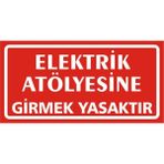 İzmir Serigrafi Elektrik Atölyesine Girmek Yasaktır 2.6 mm PVC Uyarı Levhası 17 x 35 cm