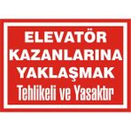 İzmir Serigrafi Elevatör Kazanlarına Yaklaşmak Tehlikeli ve Yasaktır Galvaniz Uyarı Levhası 35 x 50 cm