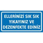İzmir Serigrafi Ellerinizi Sık Sık Yıkayınız ve Dezenfekte Ediniz (Kendinden Yapışkanlı Etiket) 17 x 35 cm