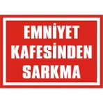 İzmir Serigrafi Emniyet Kafesinden Sarkma 2.6 mm PVC Uyarı Levhası 35 x 50 cm
