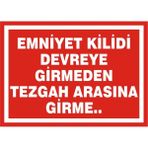 İzmir Serigrafi Emniyet Kilidi Devreye Girmeden Tezgah Arasına Girme 2.6 mm PVC Uyarı Levhası 35 x 50 cm