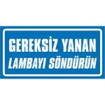 İzmir Serigrafi Gereksiz Yanan Lambayı Söndürün Galvaniz Uyarı Levhası 17 x 35 cm