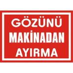 İzmir Serigrafi Gözünü Makinadan Ayırma Galvaniz Uyarı Levhası 25 x 35 cm