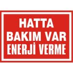 İzmir Serigrafi Hatta Bakım Var Enerji Verme 2.6 mm PVC Uyarı Levhası 35 x 50 cm