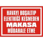 İzmir Serigrafi Havayı Boşaltıp Elektriği Kesmeden Makasa Müdahele Etme 2.6 mm PVC Uyarı Levhası 17,5 x 25 cm
