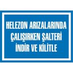İzmir Serigrafi Helezon Arızalarında Çalışırken Şalteri İndir ve Kilitle Galvaniz Uyarı Levhası 25 x 35 cm