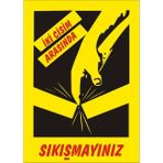 İzmir Serigrafi İki Cisim Arasında Sıkışmayınız Galvaniz Uyarı Levhası 25 x 35 cm