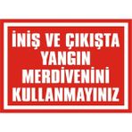 İzmir Serigrafi İniş ve Çıkışta Yangın Merdivenini Kullanmayınız Galvaniz Uyarı Levhası 25 x 35 cm