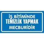 İzmir Serigrafi Iş Bitiminde Temizlik Yapmak Mecburidir 2.6 mm PVC Uyarı Levhası 17 x 35 cm