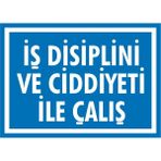 İzmir Serigrafi İş Disiplini ve Ciddiyeti ile Çalış 2.6 mm PVC Uyarı Levhası 35 x 50 cm