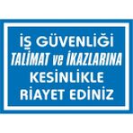 İzmir Serigrafi İş Güvenliği Talimat ve İkazlarına Kesinlikle Riayet Ediniz Galvaniz Uyarı Levhası 25 x 35 cm