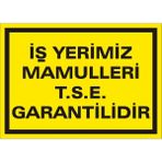 İzmir Serigrafi İş Yerimiz Mamülleri T.S.E Garantilidir 2.6 mm PVC Uyarı Levhası 17,5 x 25 cm