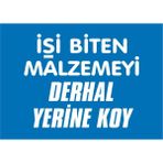 İzmir Serigrafi Işi Biten Malzemeyi Derhal Yerine Koy 2.6 mm PVC Uyarı Levhası 17,5 x 25 cm
