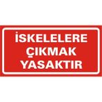 İzmir Serigrafi Iskelelere Çıkmak Yasaktır. 2.6 mm PVC Uyarı Levhası 17 x 35 cm