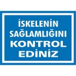 İzmir Serigrafi İskelenin Sağlamlığını Kontrol Ediniz 2.6 mm PVC Uyarı Levhası 17,5 x 25 cm