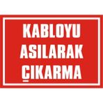 İzmir Serigrafi Kabloyu Asılarak Çıkarma Galvaniz Uyarı Levhası 25 x 35 cm