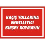 İzmir Serigrafi Kaçış Yollarına Engelleyici Bir şey Koymayın 2.6 mm PVC Uyarı Levhası 17,5 x 25 cm