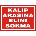 İzmir Serigrafi Kalıp Arasına Elini Sokma Galvaniz Uyarı Levhası 17,5 x 25 cm