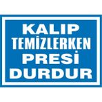 İzmir Serigrafi Kalıp Temizlerken Presi Durdur 2.6 mm PVC Uyarı Levhası 35 x 50 cm