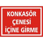 İzmir Serigrafi Kankasör Çenesi İçine Girme Galvaniz Uyarı Levhası 25 x 35 cm