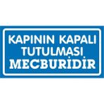 İzmir Serigrafi Kapının Kapalı Tutulması Mecburidir Galvaniz Uyarı Levhası 17 x 35 cm