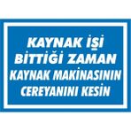 İzmir Serigrafi Kaynak İşi Bittiği Zaman Kaynak Makinasının Cereyanını Kesin (Kendinden Yapışkanlı Etiket) 25 x 35 cm