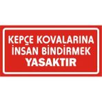 İzmir Serigrafi Kepçe Kovalarına Insan Bindirmek Yasaktır 2.6 mm PVC Uyarı Levhası 17 x 35 cm