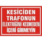 İzmir Serigrafi Kesiciden Trafonun Elektriğini Kesmeden İçeri Girmeyin Galvaniz Uyarı Levhası 17,5 x 25 cm