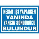 İzmir Serigrafi Kesme Işini Yaparken Yanında Yangın Söndürücü Bulundur Galvaniz Uyarı Levhası 25 x 35 cm