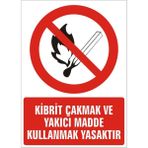 İzmir Serigrafi Kibrit Çakmak ve Yakıcı Madde Kullanmak Yasaktır 2.6 mm PVC Uyarı Levhası 35 x 50 cm
