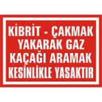 İzmir Serigrafi Kibrit Çakmak Yakarak Gaz Kaçağı Aramak Kesinlikle Yasaktır 2.6 mm PVC Uyarı Levhası 35 x 50 cm