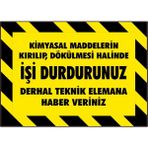 İzmir Serigrafi Kimyasal Maddelerin Dökülmesi Halinde Teknik Elemana Hber Veriniz 2.6 mm PVC Uyarı Levhası 25 x 35 cm