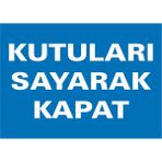 İzmir Serigrafi Kutuları Sayarak Kapat 2.6 mm PVC Uyarı Levhası 25 x 35 cm